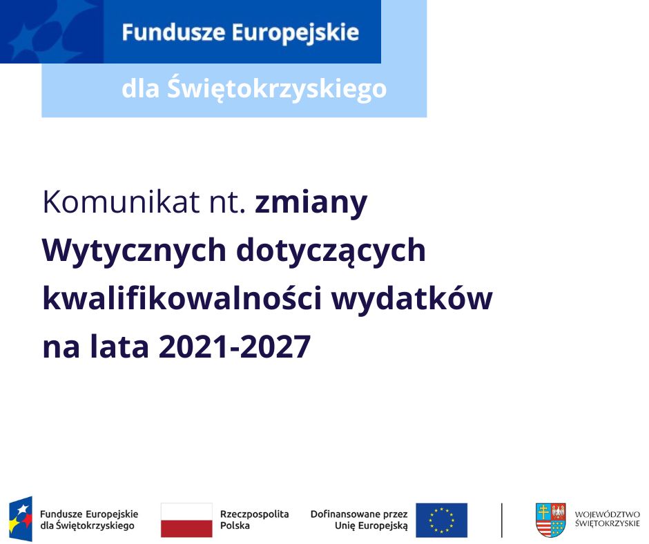 Zdjęcie artykułu Komunikat dotyczący zmiany Wytycznych dotyczących kwalifikowalności wydatków na lata 2021-2027