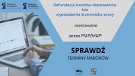 Obrazek dla: Terminy naborów wniosków na doposażenie/wyposażenie stanowiska pracy w PUP - aktualizacja 26.05.2022